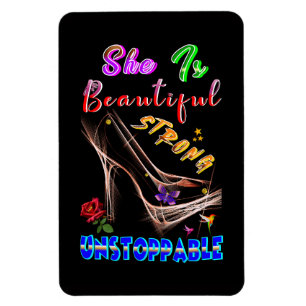 She Is Beautiful Strong Unstoppable Magnet