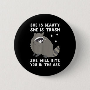 She Is Beauty She Is Trash She Will Bite You In Ra 6 Cm Round Badge