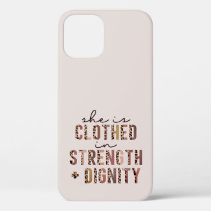 She Is Clothed In Strength & Dignity Christian iPhone 12 Case