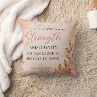 She Is Clothed With Strength & Dignity Cushion