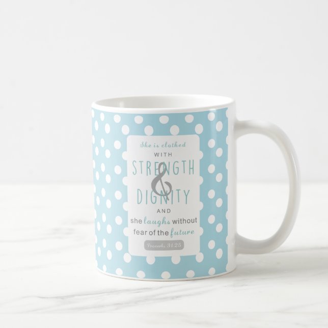 she is clothed with strength & dignity proverbs 31 coffee mug (Right)
