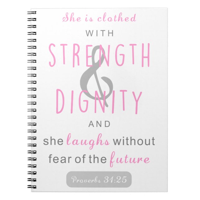 she is clothed with strength & dignity proverbs 31 notebook (Front)