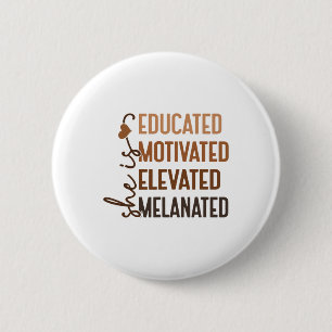 She Is Educated Motivated Elevated Melanated Afric 6 Cm Round Badge