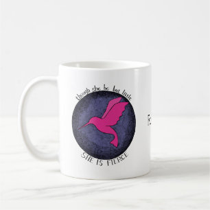 She is fierce Inspirational quote Hummingbird gift Coffee Mug