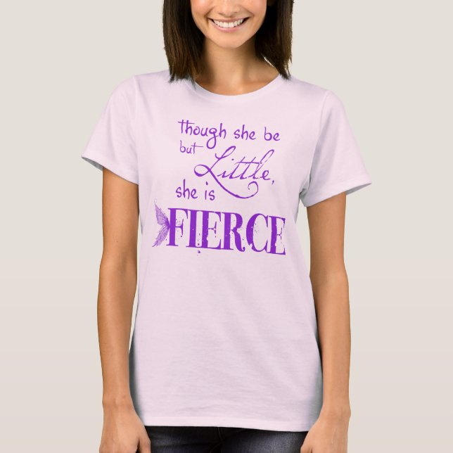She is fierce T-Shirt (Front)