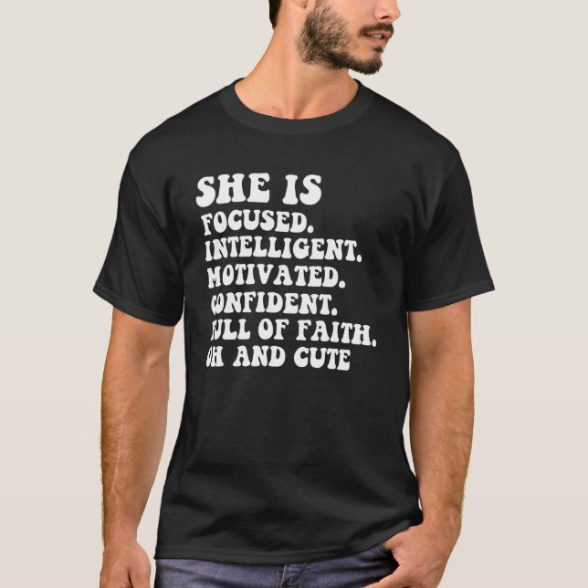 She Is Focused Intelligent Motivated Confident Quo T-Shirt (Front)