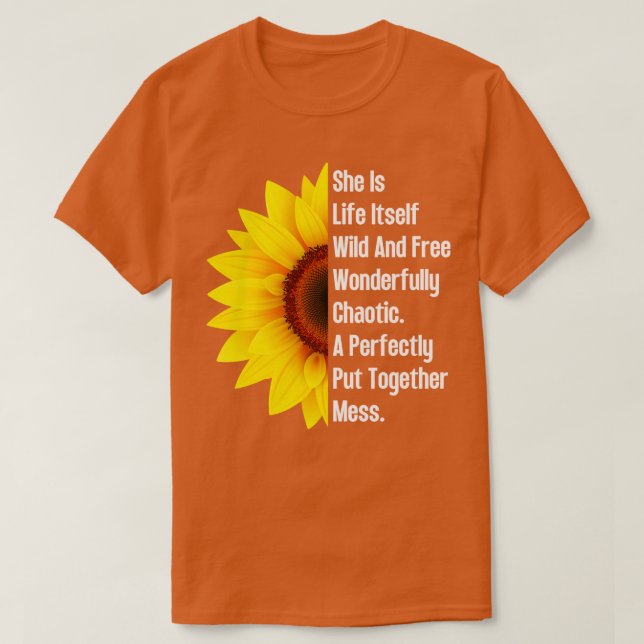 She Is Life ItsWild And Free Sunflower 6 T-Shirt (Design Front)