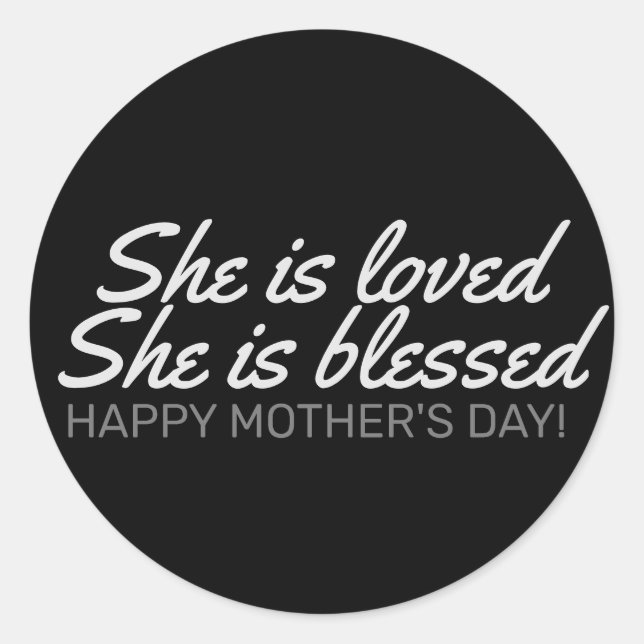 She is Loved She is Blessed Happy Mother's Day Classic Round Sticker (Front)