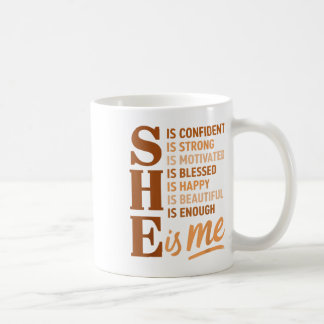She Is Me Confident Strong Educated Black History  Coffee Mug