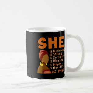 She Is Me Strong Educated Black History Month Wome Coffee Mug