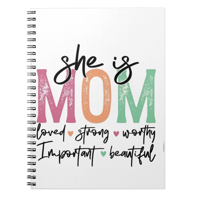 She is Mum: Loved, Strong, Worthy, Important, Beau Notebook (Front)