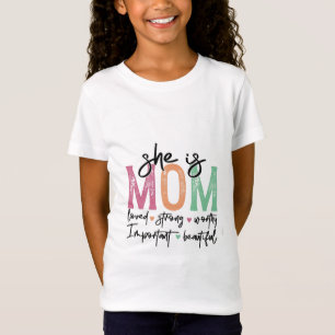 She is Mum: Loved, Strong, Worthy, Important, Beau T-Shirt