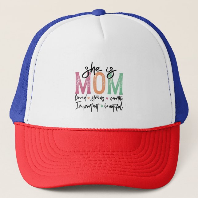 She is Mum: Loved, Strong, Worthy, Important, Beau Trucker Hat (Front)