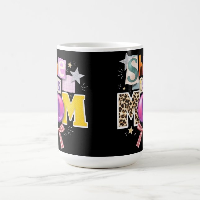 She is mum mama appreciation  coffee mug (Center)