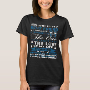 She Is My Best Friend Her Police Husband   Husband T-Shirt