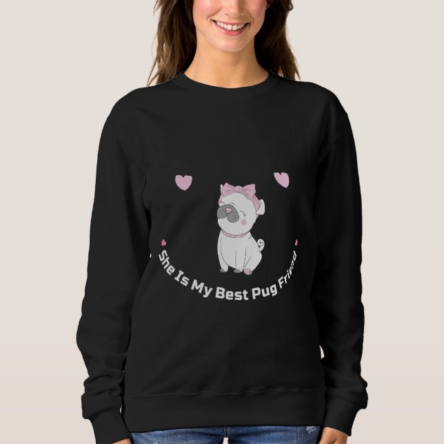 She Is My Best Pug Friend Cute Pug Dog Essential T Sweatshirt (Front)