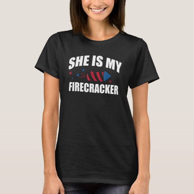 She Is My Firecracker I m His Firecracker For 4th  T-Shirt (Front)