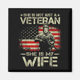 She is not a veteran she is my wife army wife life magnet