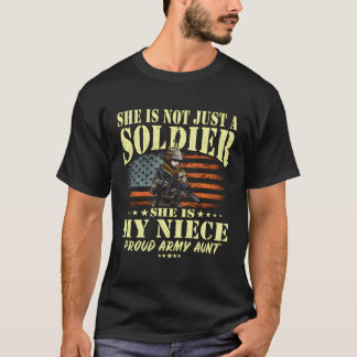 She Is Not Just A Soldier She Is My Niece Proud Ar T-Shirt