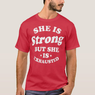 She Is Strong But She Is Ehausted Funny Women Moth T-Shirt