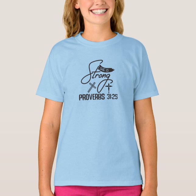 She is Strong" Collection – Proverbs 31:25 T-Shirt (Front)