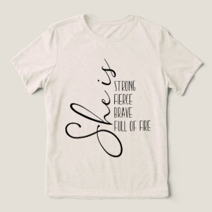 She is Strong Fierce Brave Full of Fire Tri-Blend Shirt