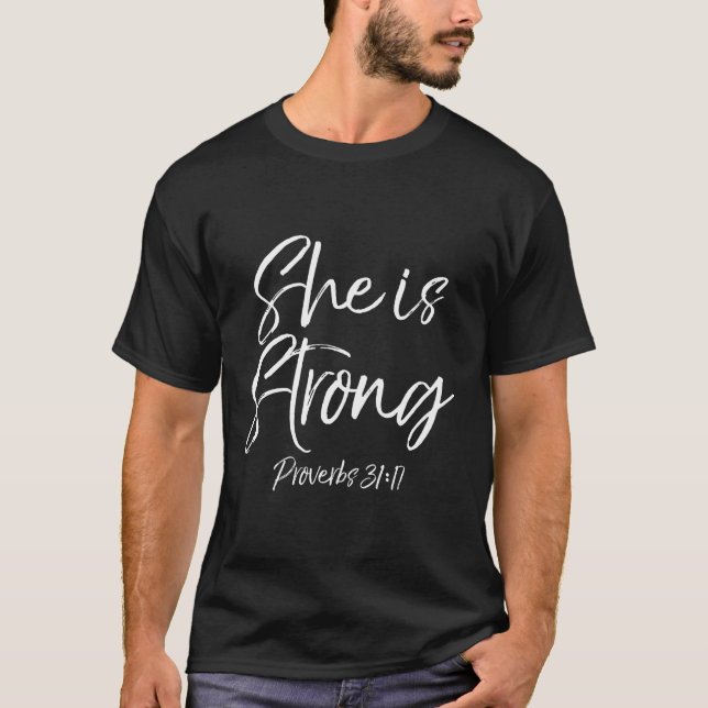 She Is Strong Long Sleeve Shirt Proverbs 31 17 Chr (Front)