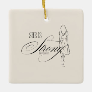 She is Strong Proverbs 31:25 Ceramic Ornament
