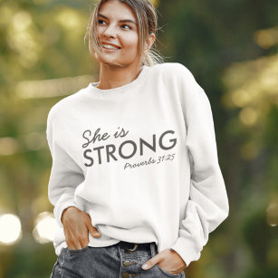 She is Strong   Proverbs 31:25 Christian Faith Sweatshirt