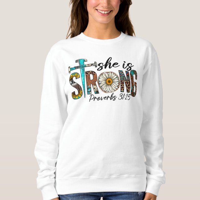 She Is Strong Proverbs 31:25 Faith  Sweatshirt (Front)