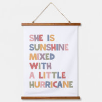 She Is Sunshine Mixed With A Little Hurricane