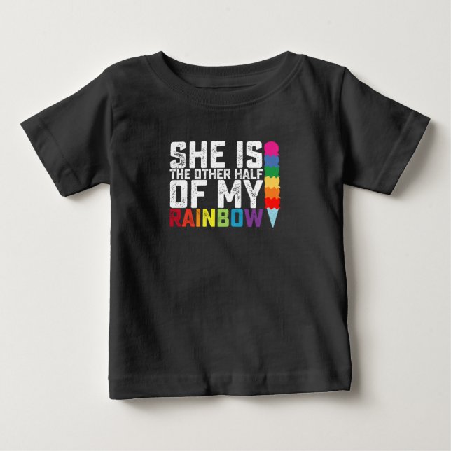 She Is The Other Half Of My Rainbow Lesbian Gay Baby T-Shirt (Front)