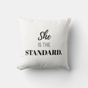 She Is the Standard – Bold Feminine Empowerment Cushion