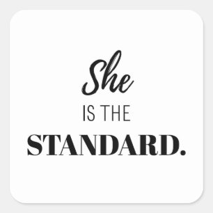 She Is the Standard – Bold Feminine Empowerment  Square Sticker