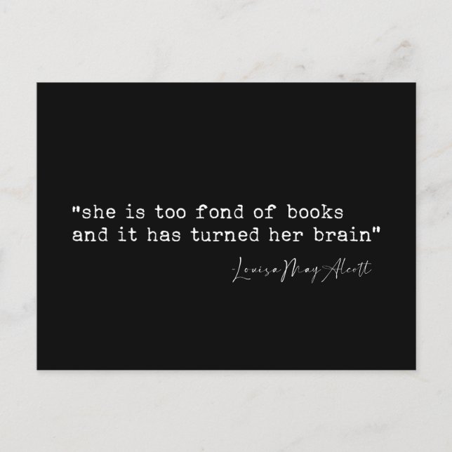 She is too fond of books Little Women quote Postcard (Front)