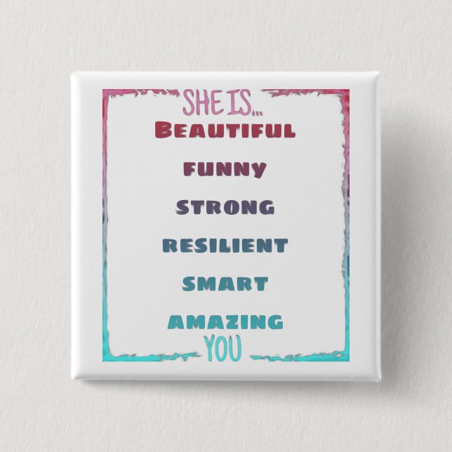 She Is You 15 Cm Square Badge (Front)