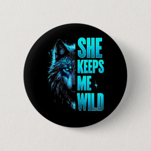She Keeps Me Wild Happy Valentine Apparel  6 Cm Round Badge