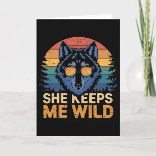 She Keeps Me Wild He Keeps Me Safe Trend Cool Vale Card