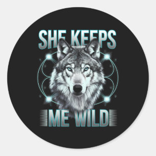 She Keeps Me Wild Wolves Valentine Day's For Lover Classic Round Sticker