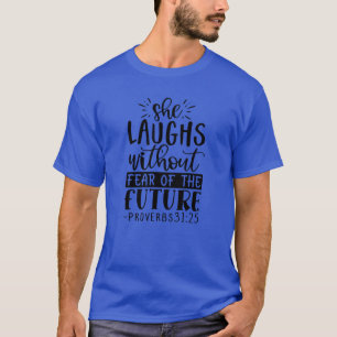 she laughs without fear of the future proverbs31 2 T-Shirt