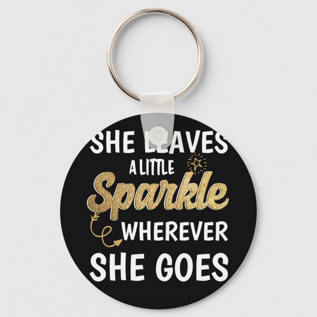 She Leaves A Little Sparkle Wherever She Goes Key Ring (Front)
