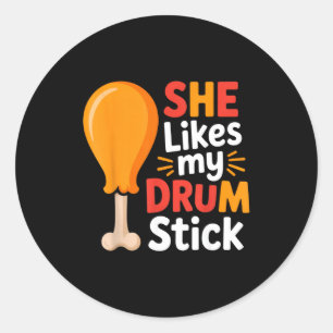 She Likes My Drum Stick Funny Foodie Humor Summer  Classic Round Sticker