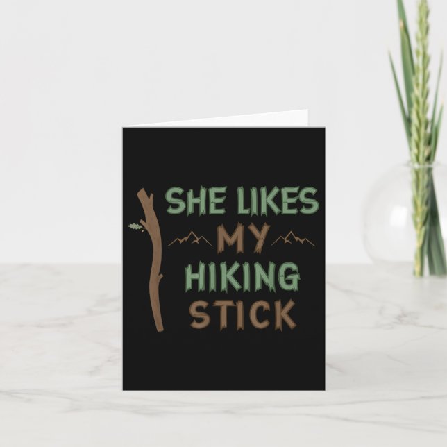 She Likes My Hiking Stick Funny Design  Card (Front)