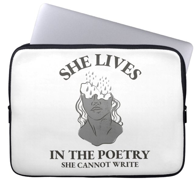 SHE LIVES IN THE POETRY SHE CANNOT WRITE LAPTOP SLEEVE (Front)