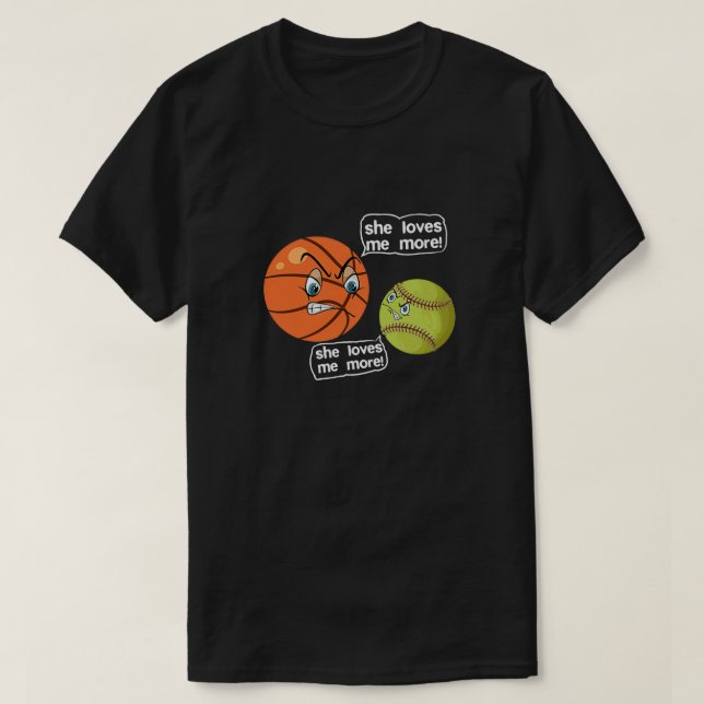 She Love Me More softball basketball product T-Shirt (Design Front)