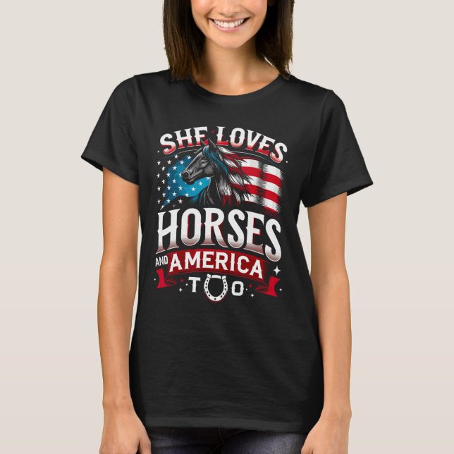 She Loves Horses And America Too Horse Lover 4th O T-Shirt (Front)