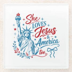She Loves Jesus and America Too 4th of July Christ Glass Coaster