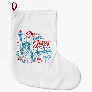 She Loves Jesus and America Too 4th of July Christ Large Christmas Stocking