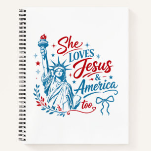 She Loves Jesus and America Too 4th of July Christ Notebook