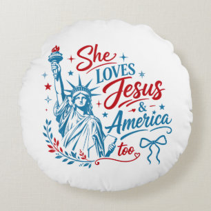 She Loves Jesus and America Too 4th of July Christ Round Cushion